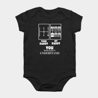 your daddy my daddy you wouldn_t understand Baby Bodysuit